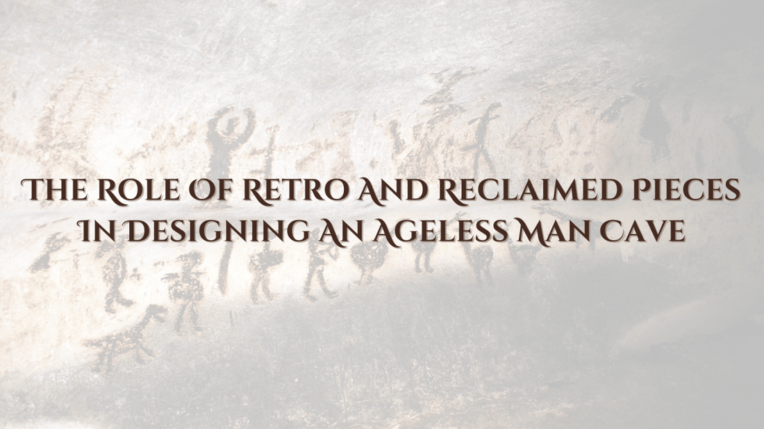 The Role Of Retro And Reclaimed Pieces In Designing An Ageless Man Cave - Vintage World Australia